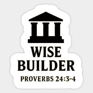 Wise Builder – Proverbs 24:3-4 Sticker